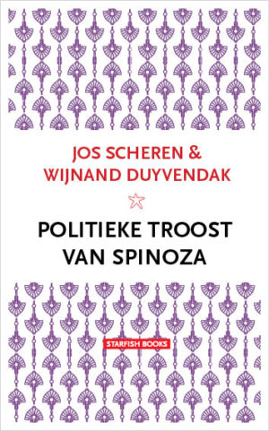 SCHEREN & DUYVENDAK – POLITIEKE TROOST VAN SPINOZA