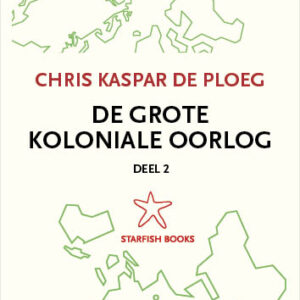 DEEL 2 - DE GROTE KOLONIALE OORLOG VAN CHRIS DE PLOEG IN DE VOORVERKOOP!