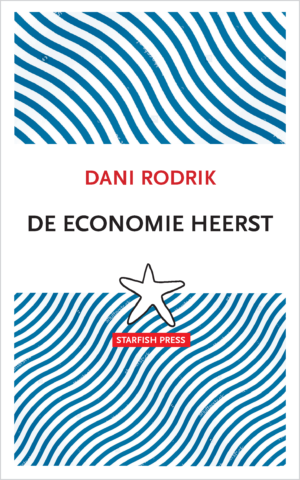 binnenkort: DANI RODRIK DE ECONOMIE HEERST