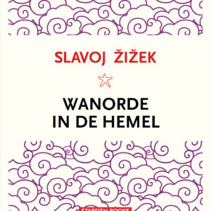 SLAVOJ ZIZEK - WANORDE IN DE HEMEL